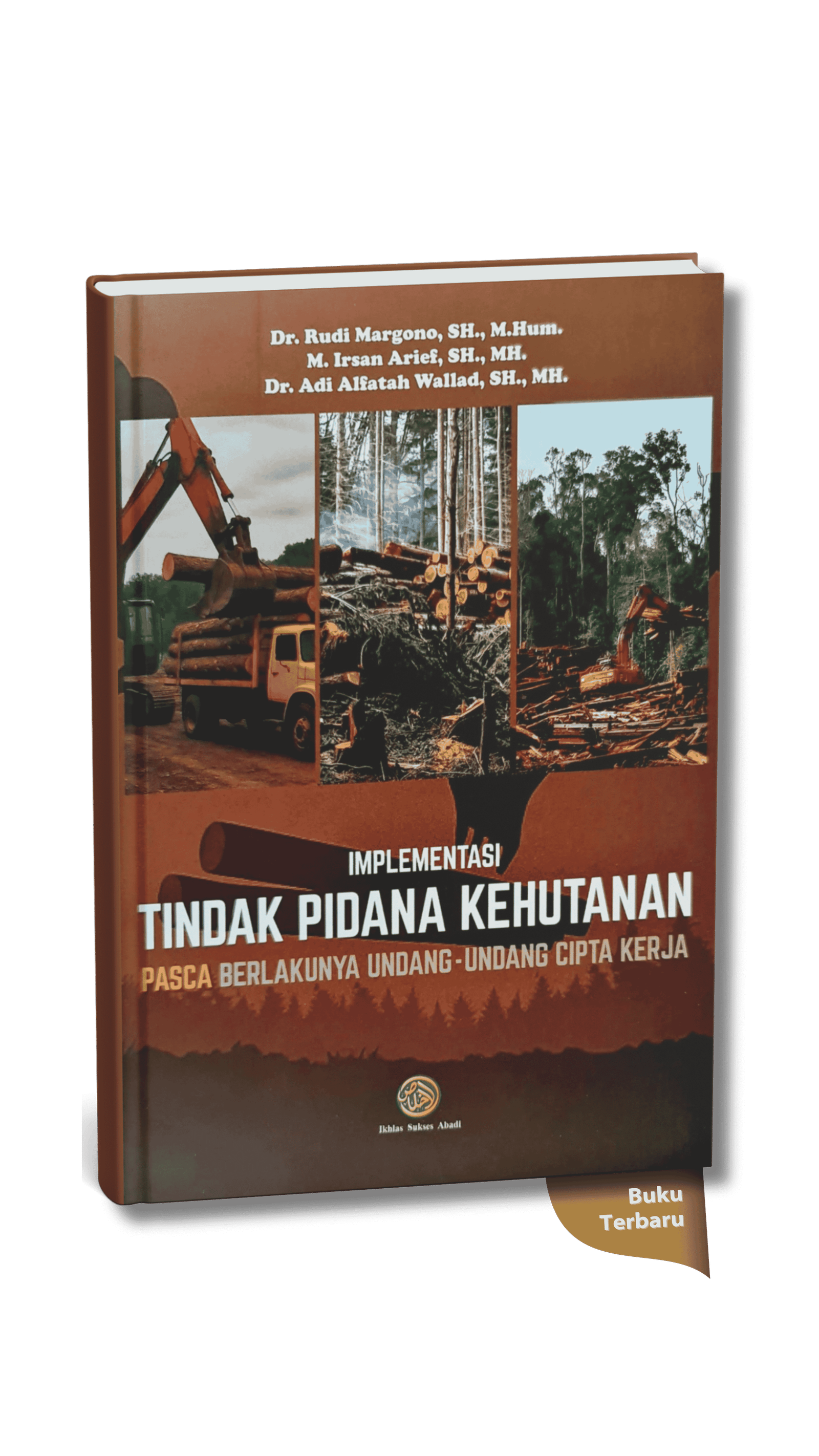 Implementasi tindak pidana kehutanan